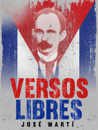 Versos sencillos XXIV, by José Martí | poems, essays, and short stories ...